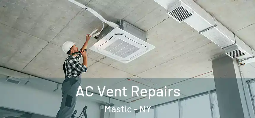 AC Vent Repairs Mastic - NY