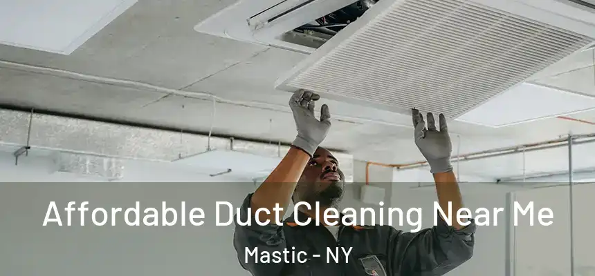  Affordable Duct Cleaning Near Me Mastic - NY