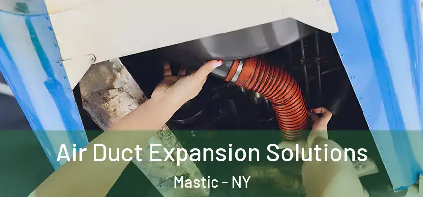  Air Duct Expansion Solutions Mastic - NY