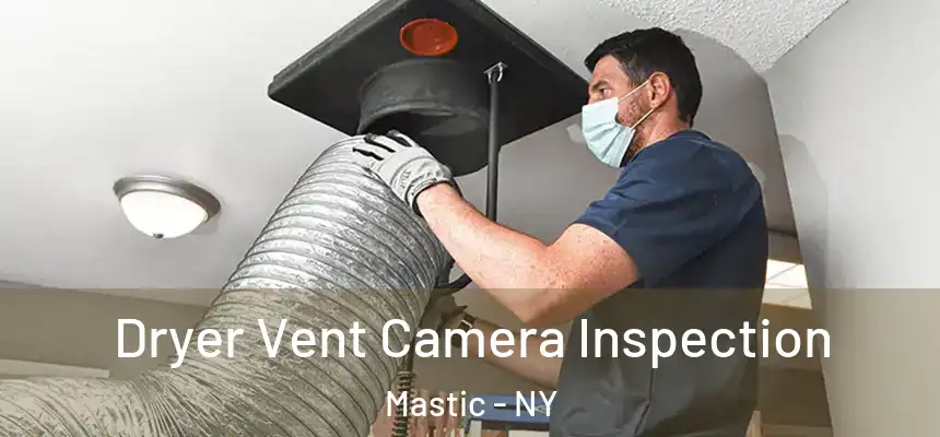 Dryer Vent Camera Inspection Mastic - NY