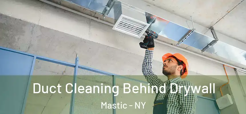  Duct Cleaning Behind Drywall Mastic - NY