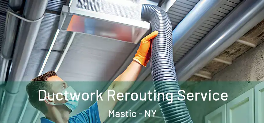  Ductwork Rerouting Service Mastic - NY
