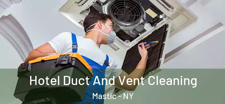  Hotel Duct And Vent Cleaning Mastic - NY