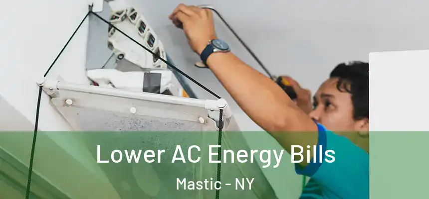  Lower AC Energy Bills Mastic - NY