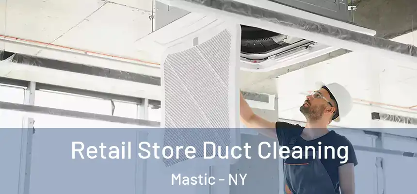  Retail Store Duct Cleaning Mastic - NY